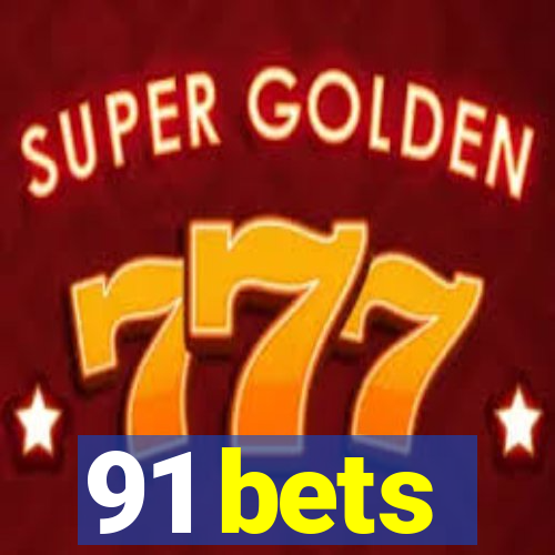 91 bets
